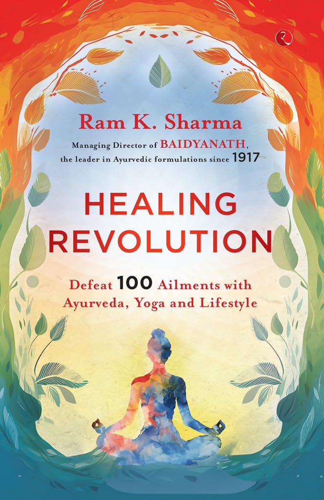 Healing Revolution: Defeat 100 Ailments with Ayurveda, Yoga and Lifestyle Book