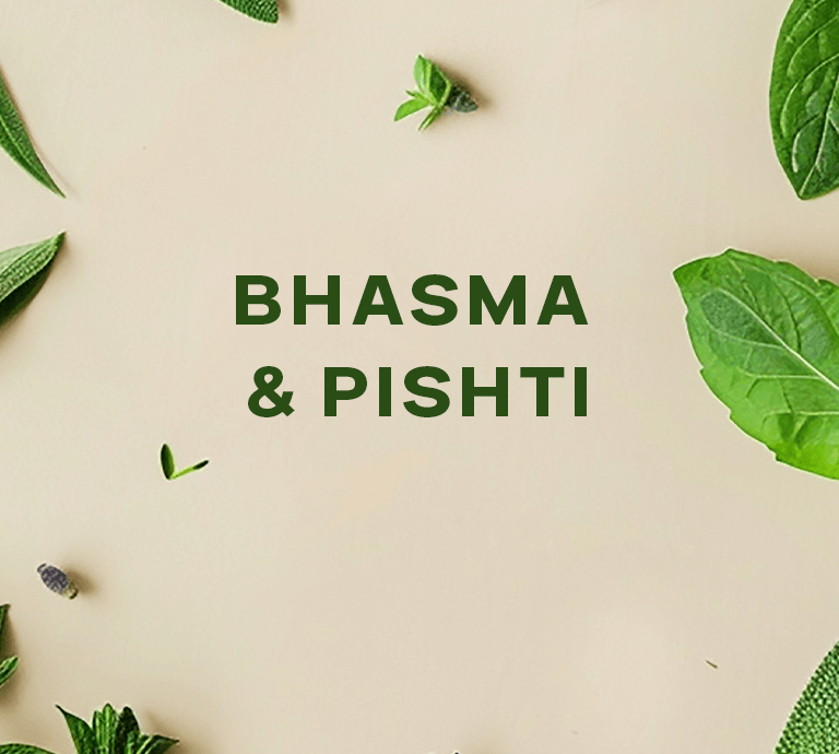 Bhasma & Pishti