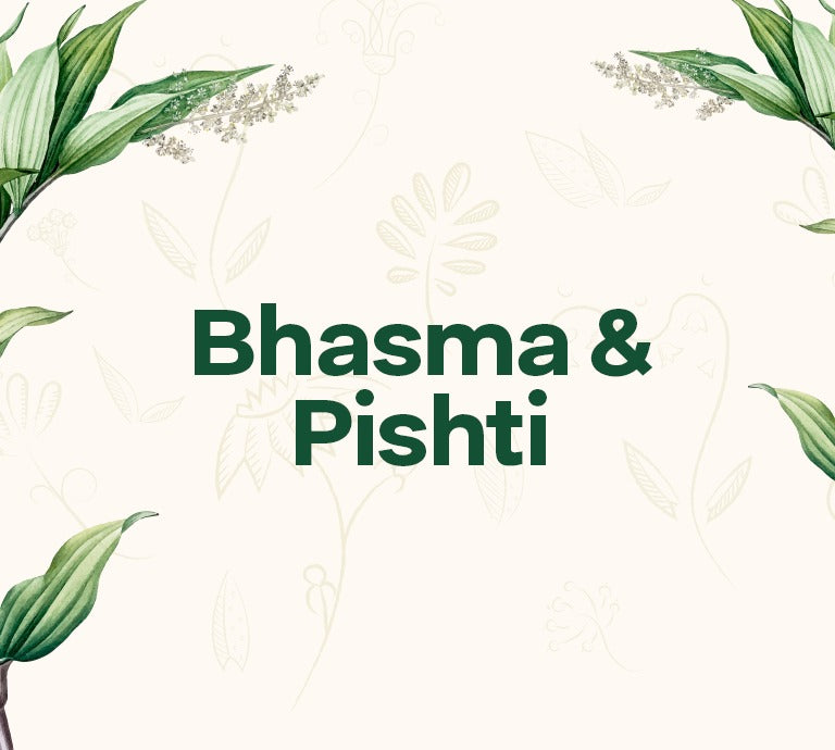 Bhasma & Pishti
